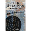 The Grey Man: Vignettes - Paperback