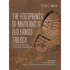 The Footprints of Maitland's Old Hands Trilogy: An Untold History for a New Generation - Hardcover