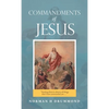Commandments of Jesus: "Teaching Them to Observe All Things That I Have Commanded You ..." - Hardcover
