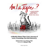 Am I a Tiger?: A Mindful Journey of Love, Friendship, and Self-Discovery - Hardcover