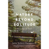 Nature Beyond Solitude: Notes from the Field - Paperback