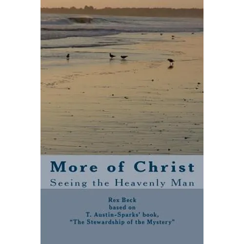 More of Christ: From "The Stewardship of the Mystery" by T. Austin-Sparks - Paperback
