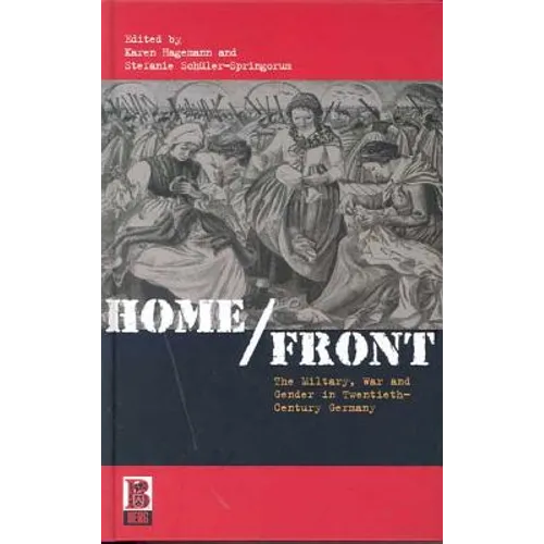 Home/Front: The Military, War and Gender in Twentieth-Century Germany - Paperback