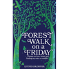 Forest Walk on a Friday: Essays on Love, Home and Finding My Voice at Midlife - Paperback