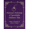 Antonee's Anthology of Remarkable Children's Tales - Hardcover