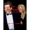 JFK JR Murdered: Cover-up & Conspiracy to Kill JFK Jr. - Paperback