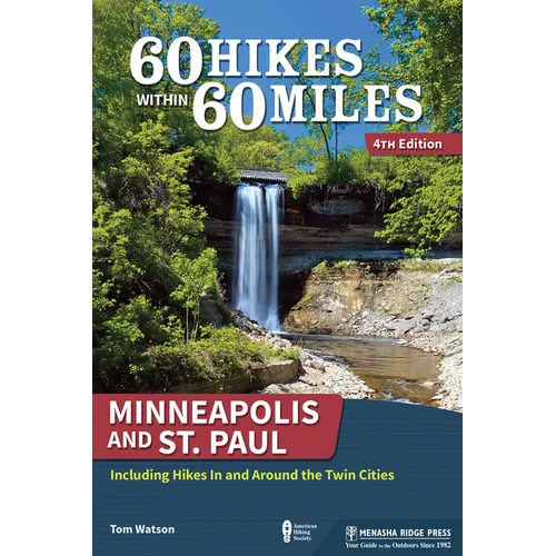 60 Hikes Within 60 Miles: Minneapolis and St. Paul: Including Hikes in and Around the Twin Cities - Paperback