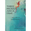 Three Nickels and a Dime: ...Plus a Dream Equal Millions... - Paperback