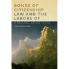 Bonds of Citizenship: Law and the Labors of Emancipation - Paperback