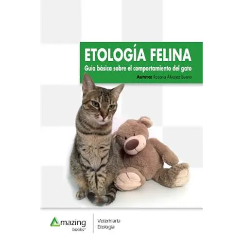 Etología Felina: Guía Básica Sobre El Comportamiento del Gato - Paperback