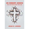 In Christ Jesus: Tell My People Who They Are - Paperback