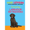 Dog Lovers Coloring Book: Featuring Labrador Retrievers - Paperback