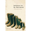 Letters to My Children: A Father Passes on His Values - Paperback