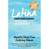 Latina Empowerment Through Leadership: Mindful Stories From Inspiring Women - Paperback