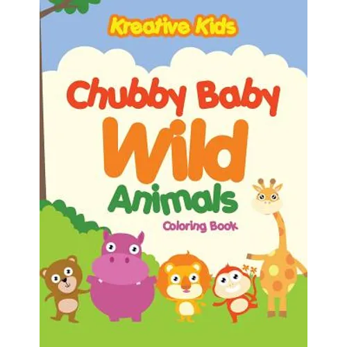 Chubby Baby Wild Animals Coloring Book - Paperback