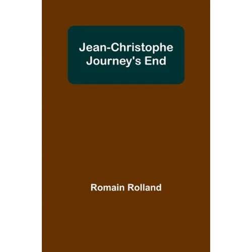 Jean-Christophe Journey's End - Paperback