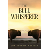 The Bull Whisperer - Paperback