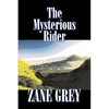 The Mysterious Rider by Zane Grey, Fiction, Westerns, Historical - Hardcover