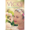 Vicky: The Flower Girl - Paperback