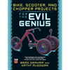 Bike, Scooter, and Chopper Projects for the Evil Genius - Paperback