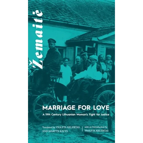 Marriage for Love: A Nineteenth-Century Lithuanian Woman's Fight for Justice - Hardcover