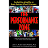 The Performance Zone: Your Nutrition Action Plan for Greater Endurance & Sports Performance - Hardcover