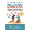 Guía práctica del Método Montessori: Con más de 100 actividades para hacer en casa de 0 a 6 años - Paperback