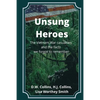 Unsung Heroes: The Vietnam War Casualties and Truths We Forgot to Remember - Paperback