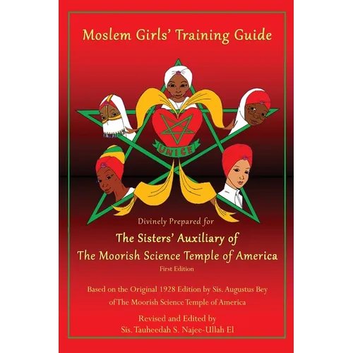 Moslem Girls' Training Guide: Divinely Prepared for the Sisters' Auxiliary of the Moorish Science Temple of America - Paperback