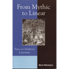 From Mythic to Linear: Time in Children's Literature - Paperback