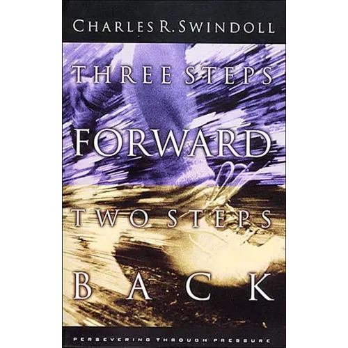 The Three Steps Forward, Two Steps Back: Persevering Through Pressure (REV) - Paperback