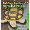 The Life and Adventures of Merle the Tortoise - Hardcover