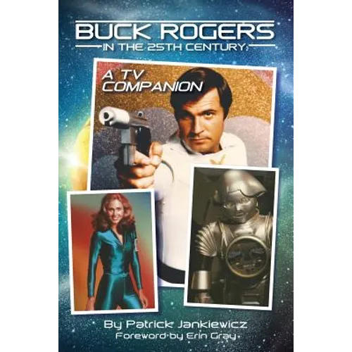 Buck Rogers in the 25th Century: A TV Companion - Paperback
