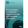 The Fuzziness in Molecular, Supramolecular, and Systems Chemistry - Hardcover