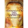 Hermeneutica del Espiritu: Cómo Interpretar los Sucesos del Espíritu a la Luz de la Palabra de Dios - Paperback