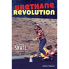 Urethane Revolution: The Birth of Skate--San Diego 1975 - Paperback