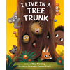 I Live in a Tree Trunk - Hardcover