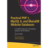 Practical PHP 7, MySQL 8, and MariaDB Website Databases: A Simplified Approach to Developing Database-Driven Websites - Paperback