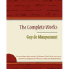 Guy de Maupassant - The Complete Works - Paperback