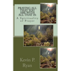 Praying All That You Are With All That Is: A Spirituality of Prayer - Paperback