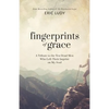 Fingerprints of Grace: A Tribute to the Ten Dead Men Who Left Their Imprint on My Soul - Paperback