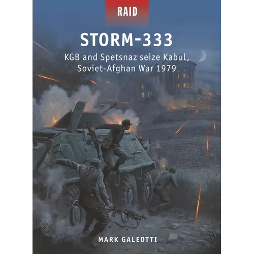 Storm-333: KGB and Spetsnaz Seize Kabul, Soviet-Afghan War 1979 - Paperback