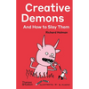 Creative Demons and How to Slay Them - Hardcover