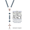 The Rosary for World Peace: An Oratorio in Four Acts Joyful, Luminous, Sorrowful and Glorious Mysteries - Hardcover