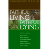 Faithful Living, Faithful Dying - Paperback