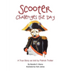 Scooter Challenges the Day: A True Story as Told by Patrick Trotter - Paperback