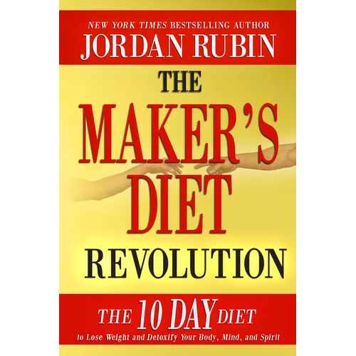 The Maker's Diet Revolution: The 10 Day Diet to Lose Weight and Detoxify Your Body, Mind and Spirit - Hardcover