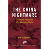 The China Nightmare: The Grand Ambitions of a Decaying State - Paperback