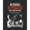 No Struggle No Progress: Ruchell Magee Speaks: Ruchell Cinque Magee speaks: a critical interview on the Marin Court House shoot-out - Paperback