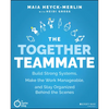 The Together Teammate: Build Strong Systems, Make the Work Manageable, and Stay Organized Behind the Scenes - Paperback